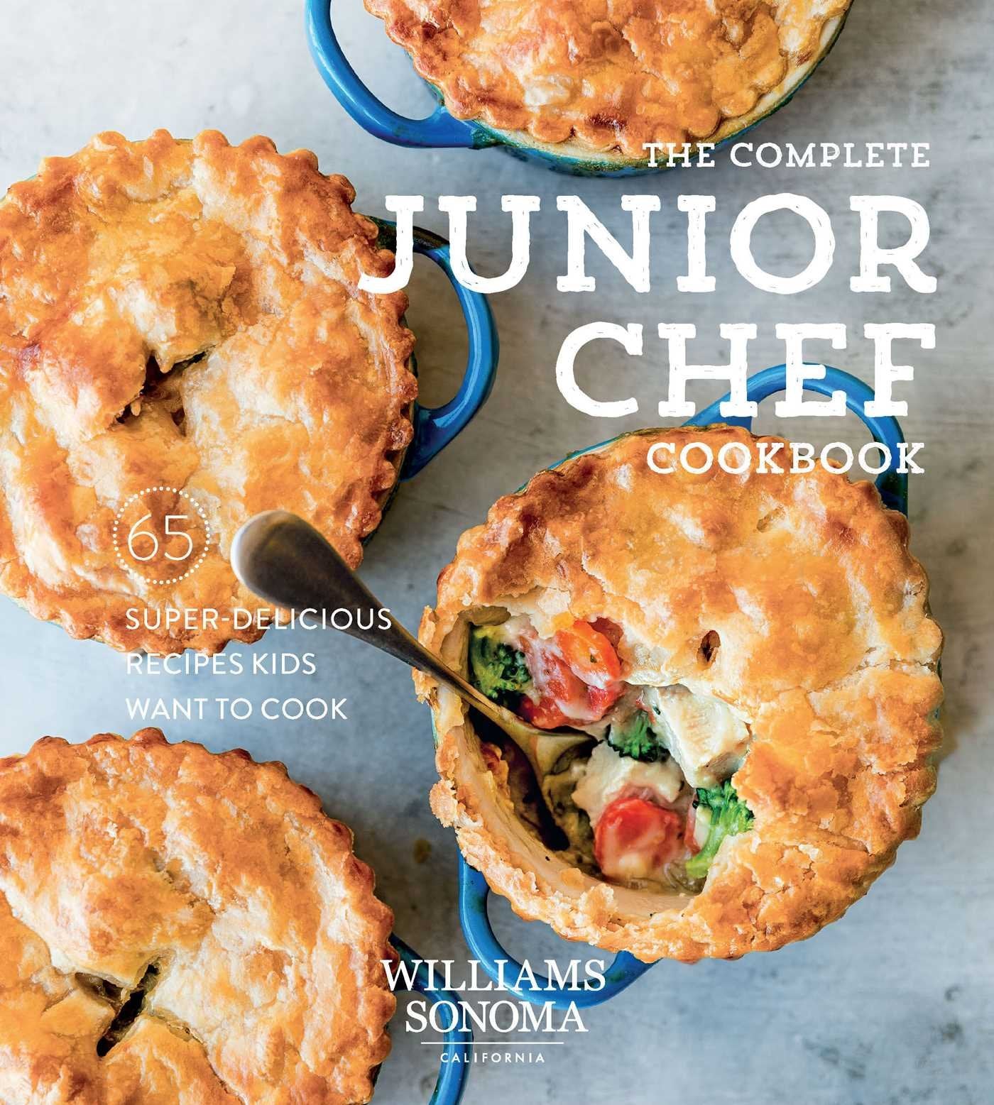 The Complete Junior Chef Cookbook: 65 SuperDelicious Recipes Kids Want to Cook