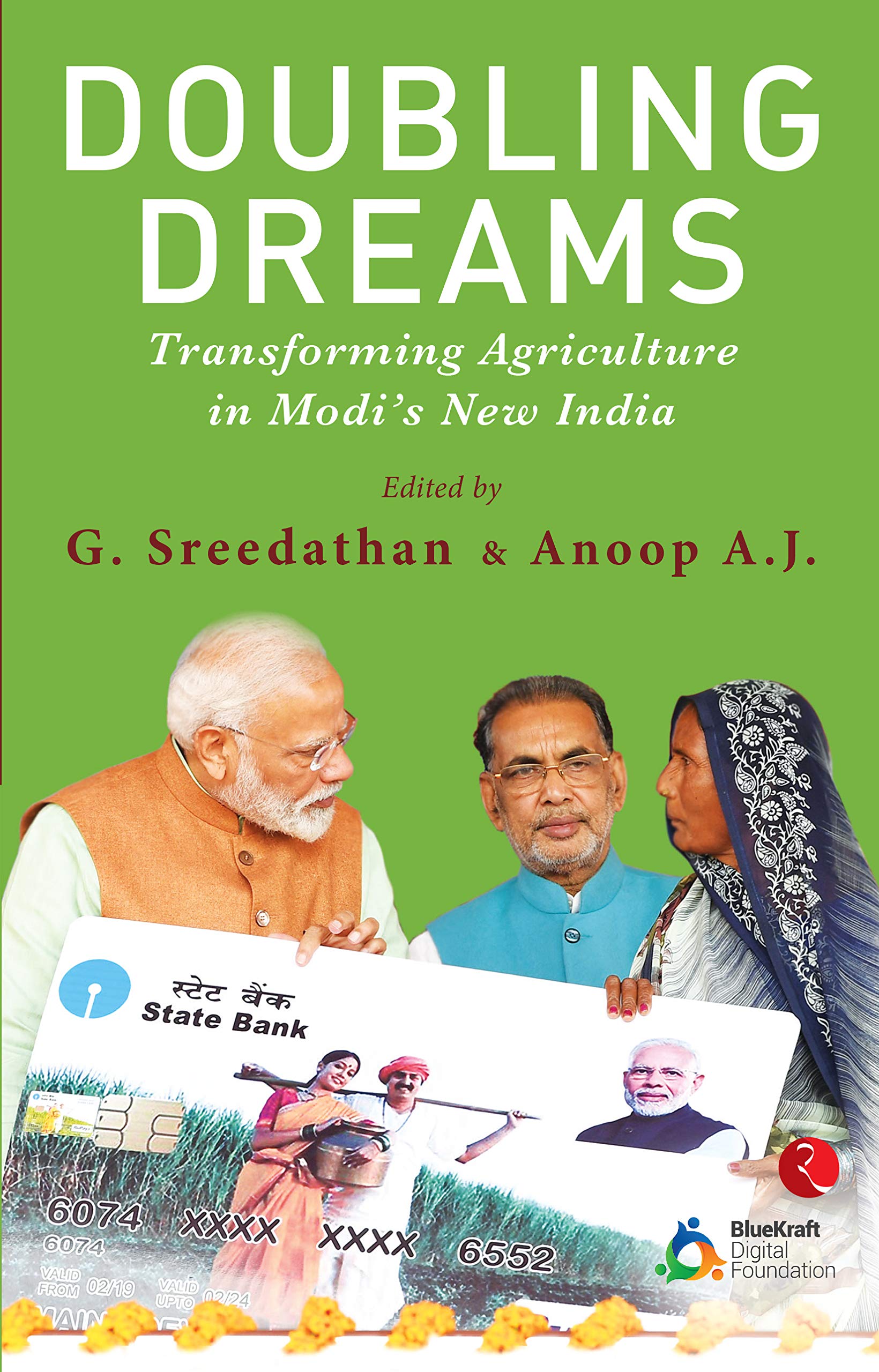 Doubling Dreams; Transforming Agriculture in Modis New India