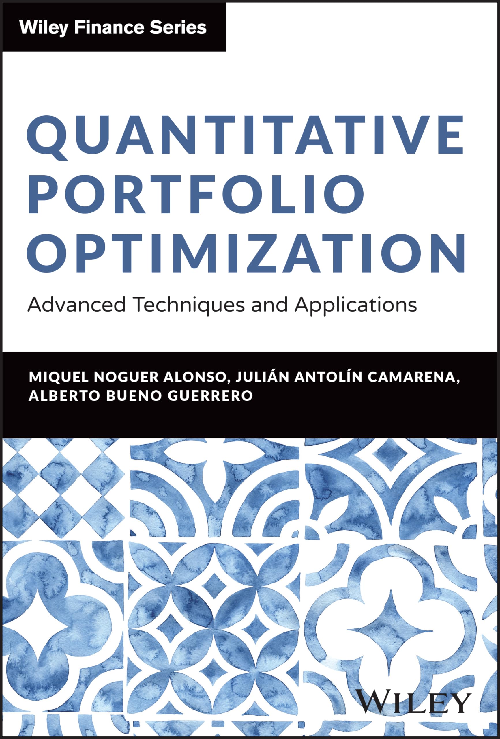 Quantitative Portfolio Optimization: Theory and Practice (Wiley Finance)