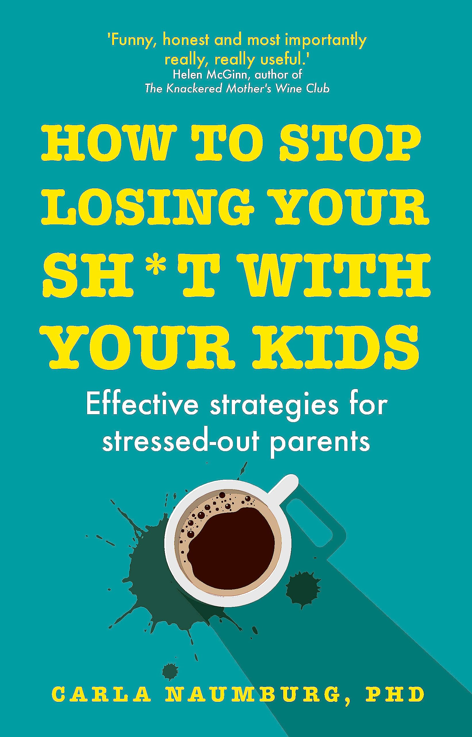 How to Stop Losing Your Sh*t Your Kids