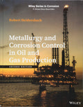 METALLURGY AND CORROSION CONTROL IN OIL AND GAS PRODUCTION, 2ND EDITION