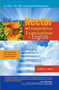 Literary Nectar For Competitive Examinations In English For Pgt, Tgt, Net And Similar Examinations