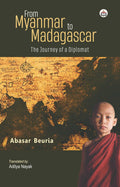 From Myanmar To Madagascar: The Journey Of A Diplomat