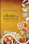The Children of the Immortal:A Quest into the Hindu IdentityHardcover