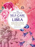 The Little Book of SelfCare for Libra: Simple Ways to Refresh and RestoreAccording to the Stars (Astrology SelfCare)