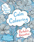 The Little Book of More Calm Colouring: Portable Relaxation