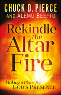 Rekindle the Altar Fire: Making a Place for Gods Presence