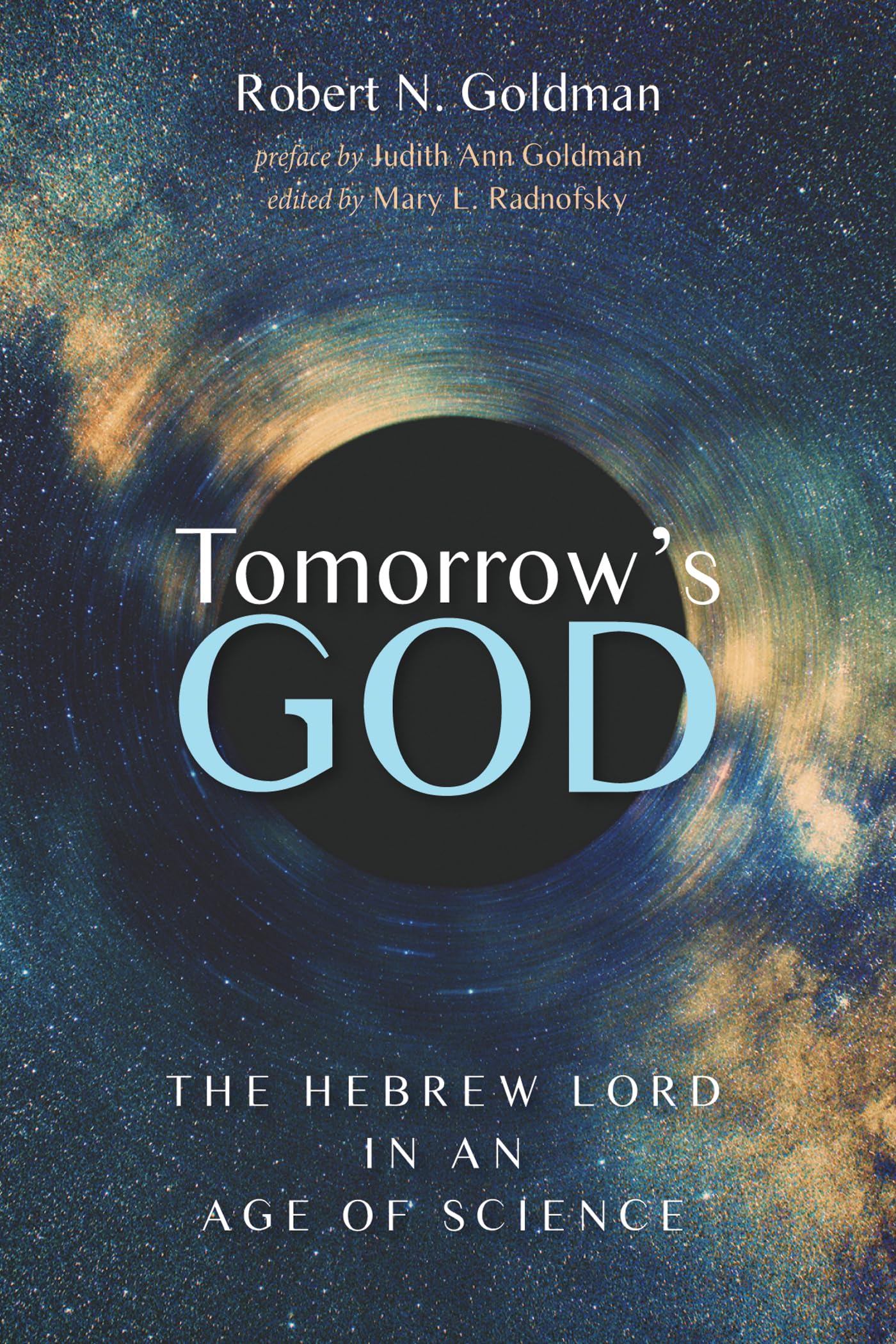 Tomorrows God: The Hebrew Lord in an Age of Science