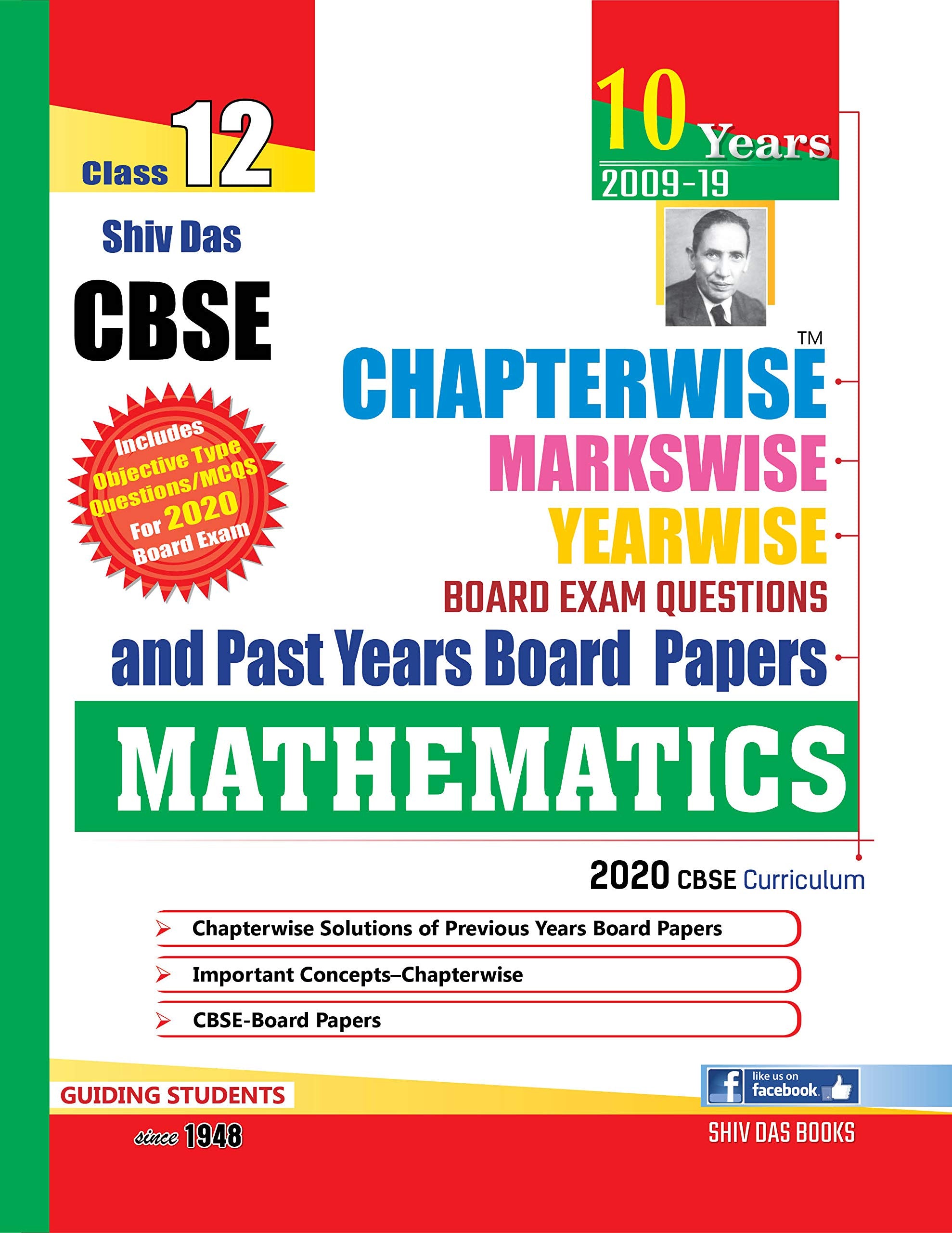 Shiv Das CBSE Chapterwise Markswise Yearwise Board Exam Questions Bank for Class 12 Mathematics (2020 Board Exam Edition)