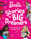 Barbie Stories for Big Dreamers Treasury: You Can Be Anything! An inspiring collection of stories, the perfect gift for kids age