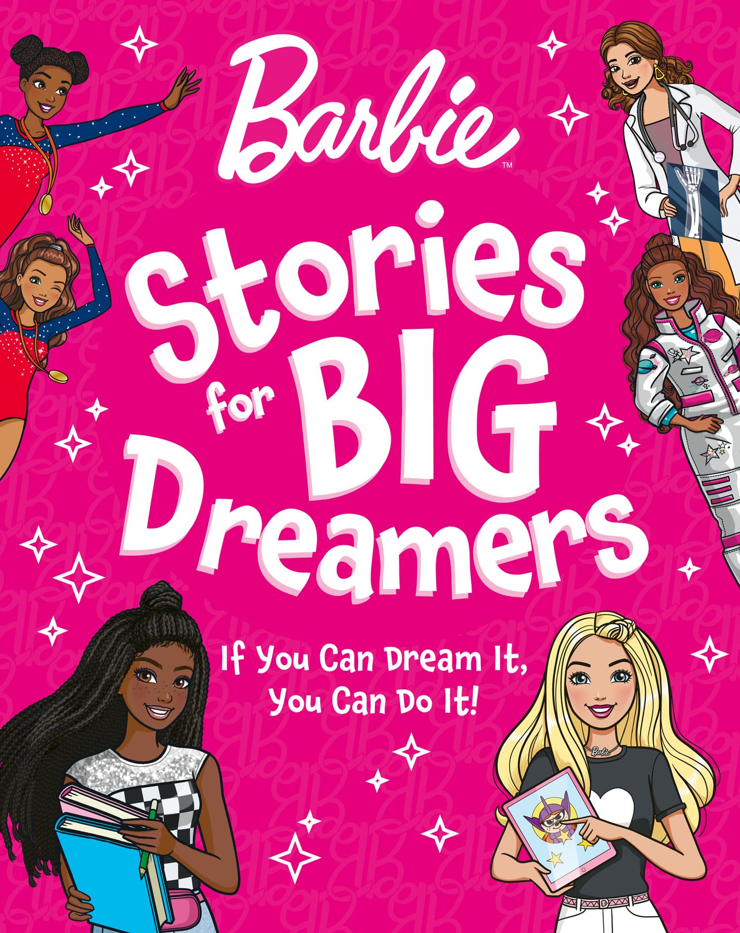 Barbie Stories for Big Dreamers Treasury: You Can Be Anything! An inspiring collection of stories, the perfect gift for kids age