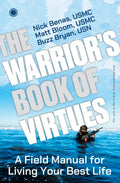The Warriors Book of Virtues: A Field Manual for Living Your Best Life
