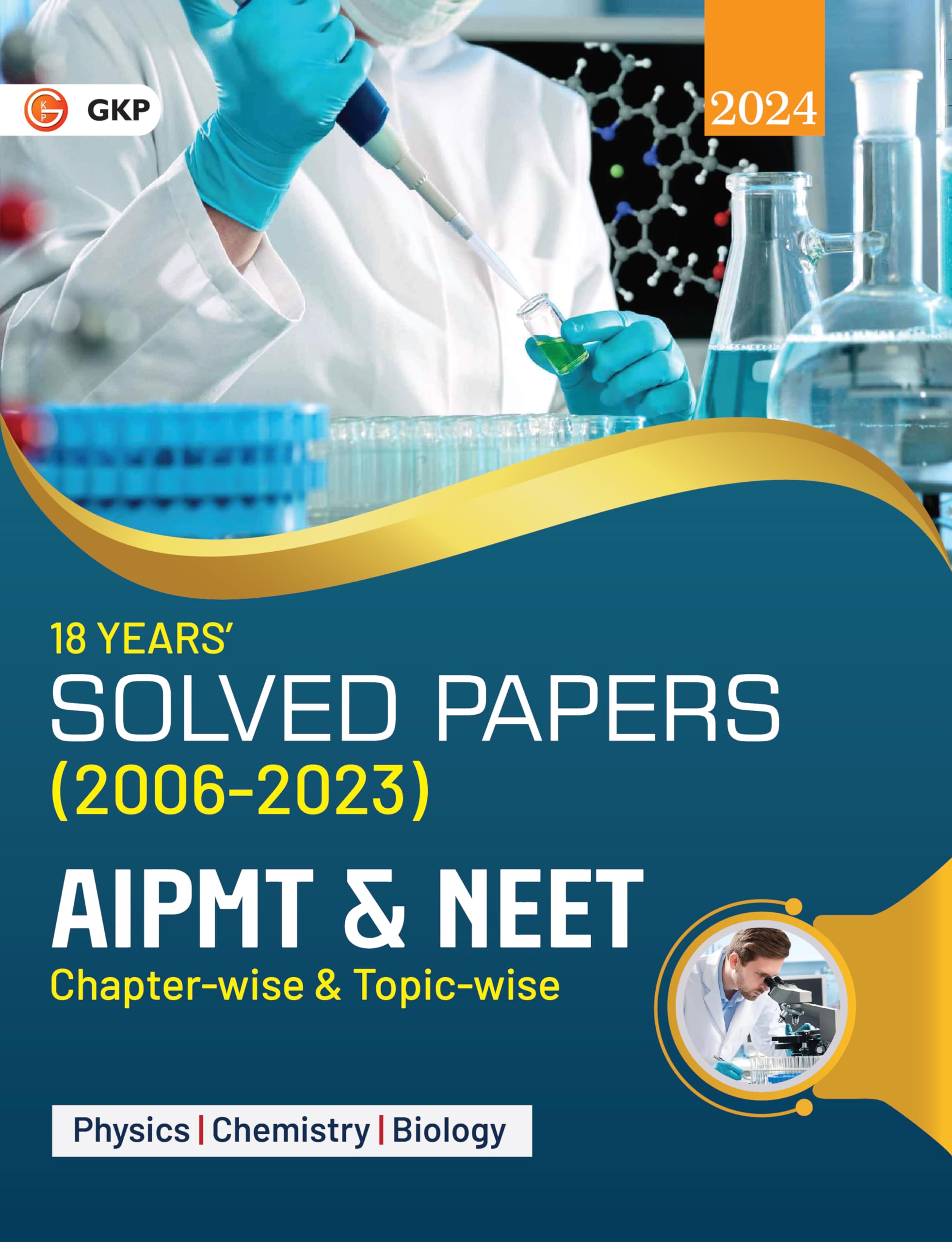 Gkp Aipmt / Neet 2024 : ChapterWise And TopicWise 18 Years Solved Papers (20062023)