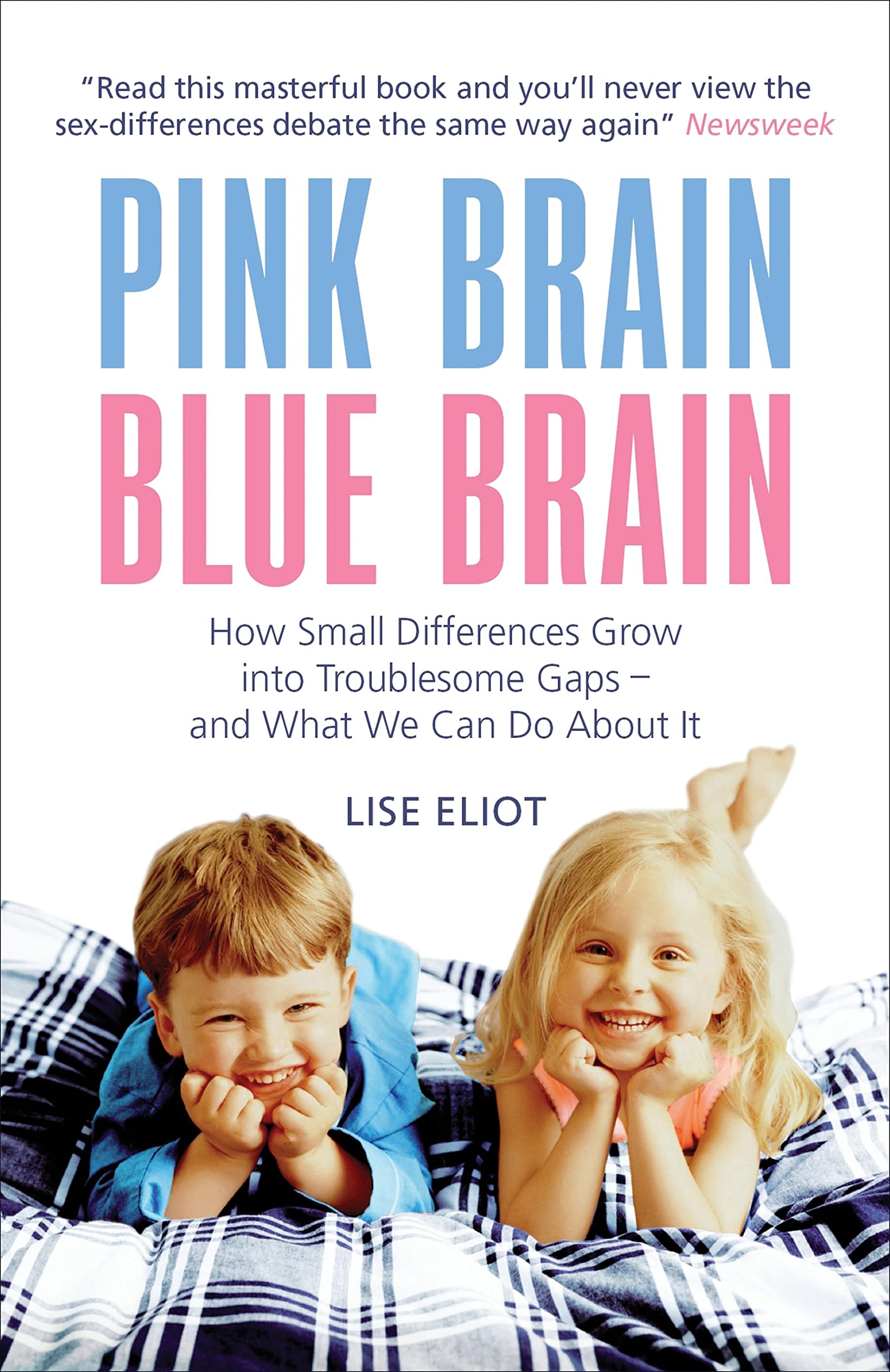 Pink Brain, Blue Brain: How Small Differences Grow Into Troublesome Gaps  And What We Can Do about It