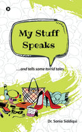 My Stuff Speaks : .And Tells Some Torrid Tales