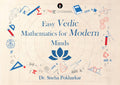 Easy Vedic Mathematics for Modern Minds