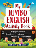 My Jumbo English Activity Book: Helps your child in Spelling, Reading, Writing, Grammar