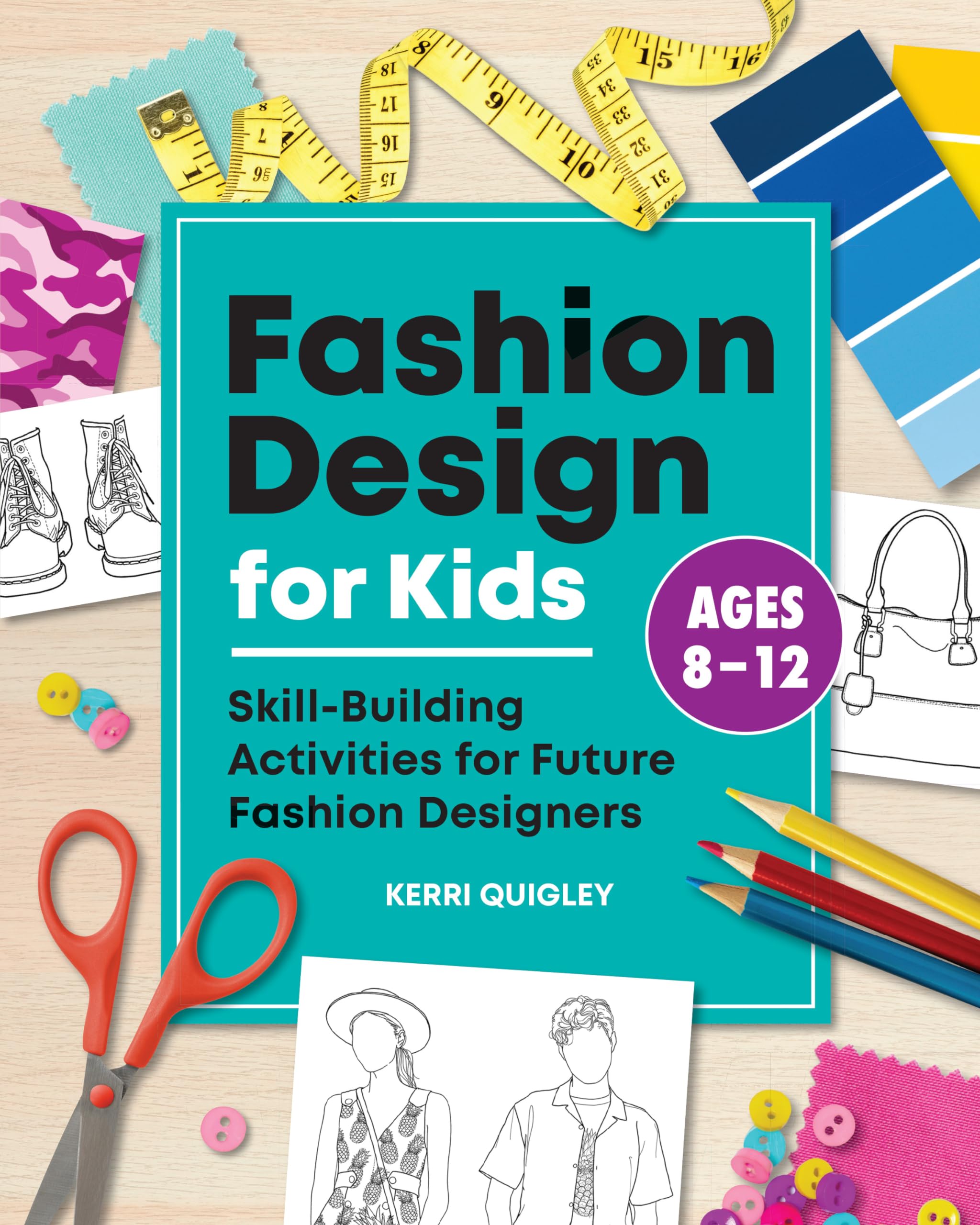 Fashion Design for Kids: SkillBuilding Activities for Future Fashion Designers