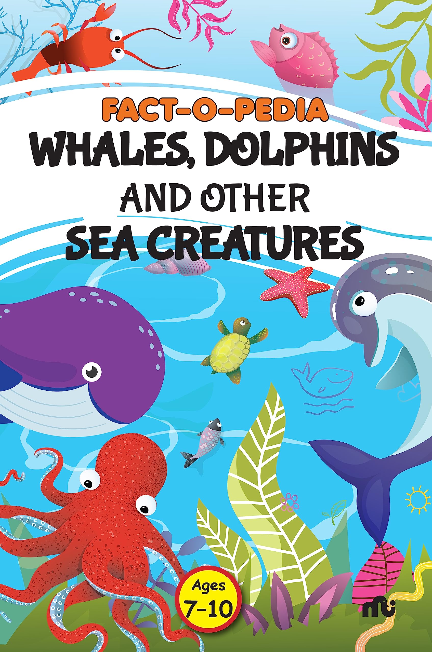 FactOPedia Whales, Dolphins and Other Sea Creatures