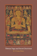 Tibetan Yoga And Secret Doctrines | W. Y. EvansWentz