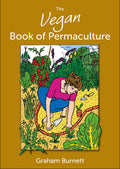 The Vegan Book of Permaculture: Recipes for Healthy Eating and Earthright Living