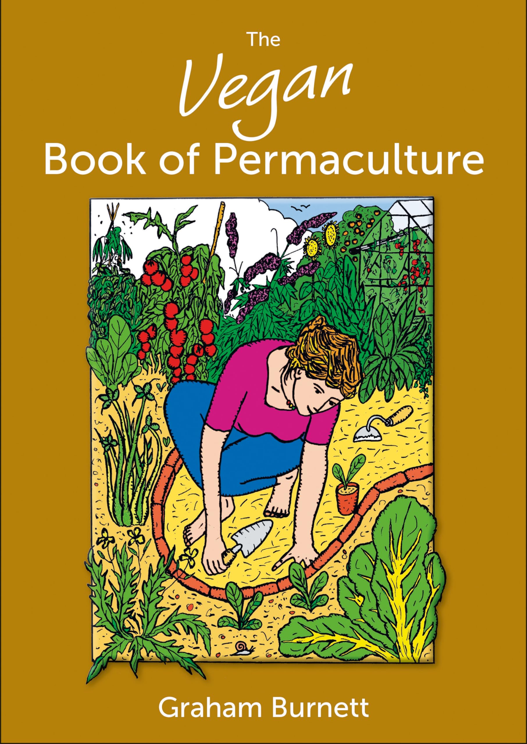 The Vegan Book of Permaculture: Recipes for Healthy Eating and Earthright Living