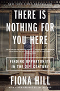 There Is Nothing for You Here: Finding Opportunity in the TwentyFirst Century