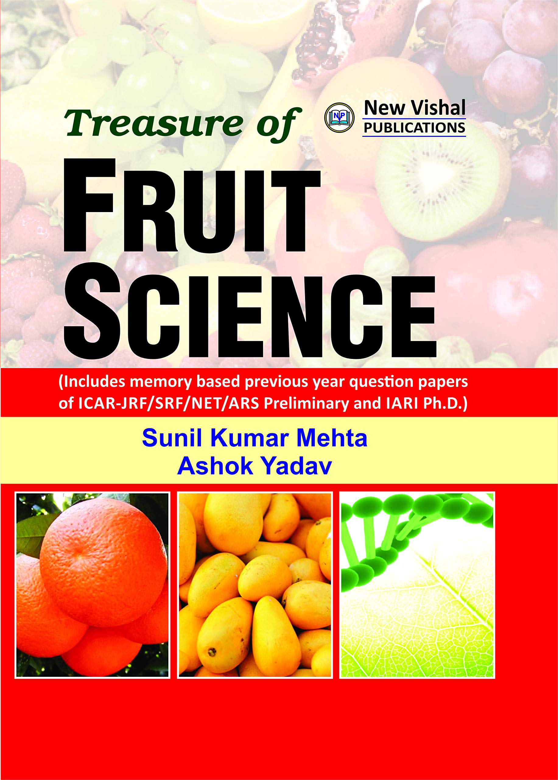 Treasure Of Fruit Science: For Icar Aieea Pg Icar Aice Jrf Srf Ph.D Asrb Net Ars Preliminary Sto SauS Examinations 5Th Revised 