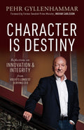 Character is Destiny: Reflections on Innovation & Integrity from Volvos Longest Serving CEO