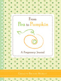 From Pea to Pumpkin: A Pregnancy Journal (Mothers Day Gift for Expecting Moms)