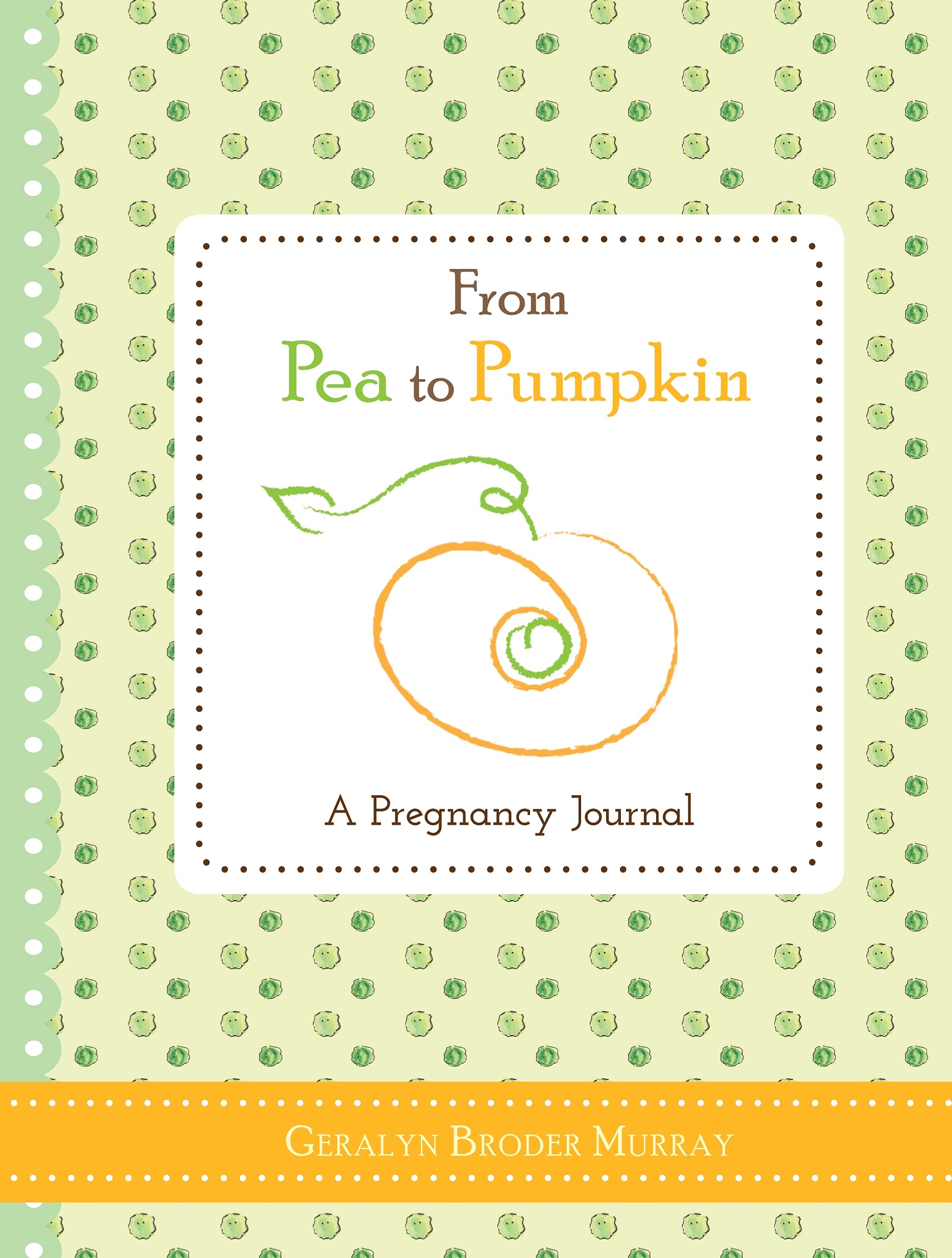 From Pea to Pumpkin: A Pregnancy Journal (Mothers Day Gift for Expecting Moms)