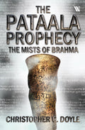 The Mists of Brahma: The Pataala Prophecy 2  An Epic Fantasy Adventure by Christopher C. Doyle | Mystery Thriller based on Indi