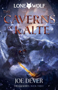 The Caverns of Kalte: Kai Series (3) (Lone Wolf)