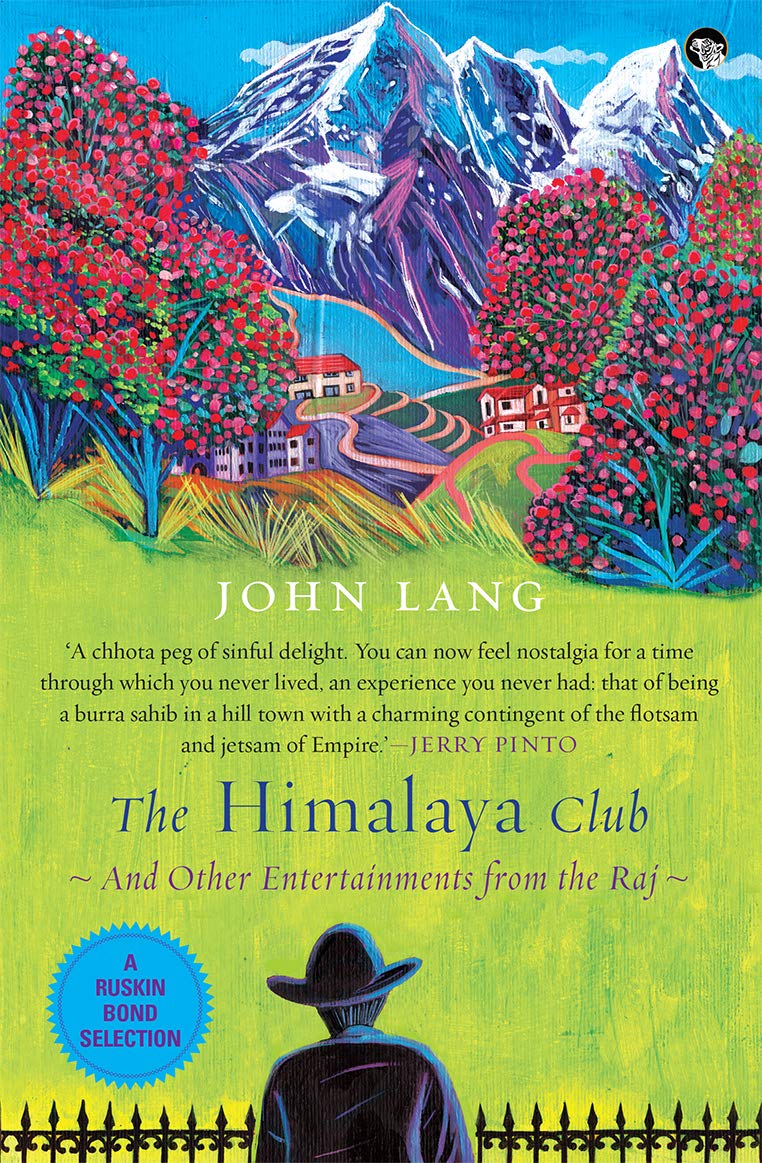 The Himalaya Club: And Other Entertainments From The Raj
