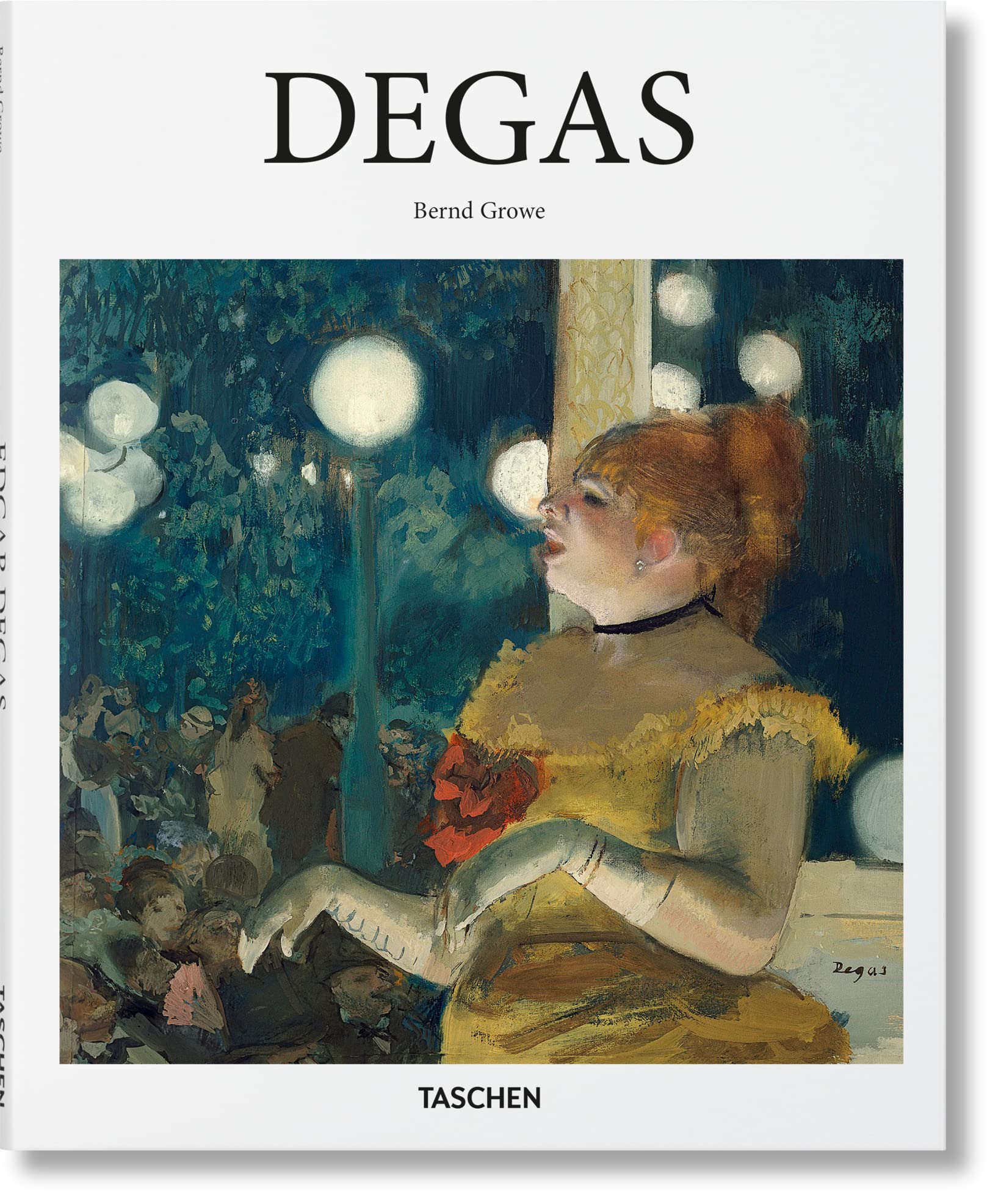 Edgar Degas: 18341917: on the Dance Floor of Modernity