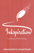 INKSPIRATION : A Collection of Poetic Musings