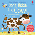 Dont Tickle the Cow!: Interactive Touch and Feel Sensory Farm Animal Sound Book (DONT TICKLE Touchy Feely Sound Books)