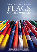 The Complete Guide to Flags of the World, 3rd Edition (IMM Lifestyle Books) 220 Countries & Territories, Over 600 Illustrations 