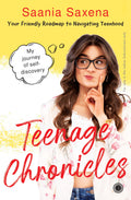 Teenage Chronicles:My Journey of SelfDiscoveryYour friendly roadmap to navigating teenhood