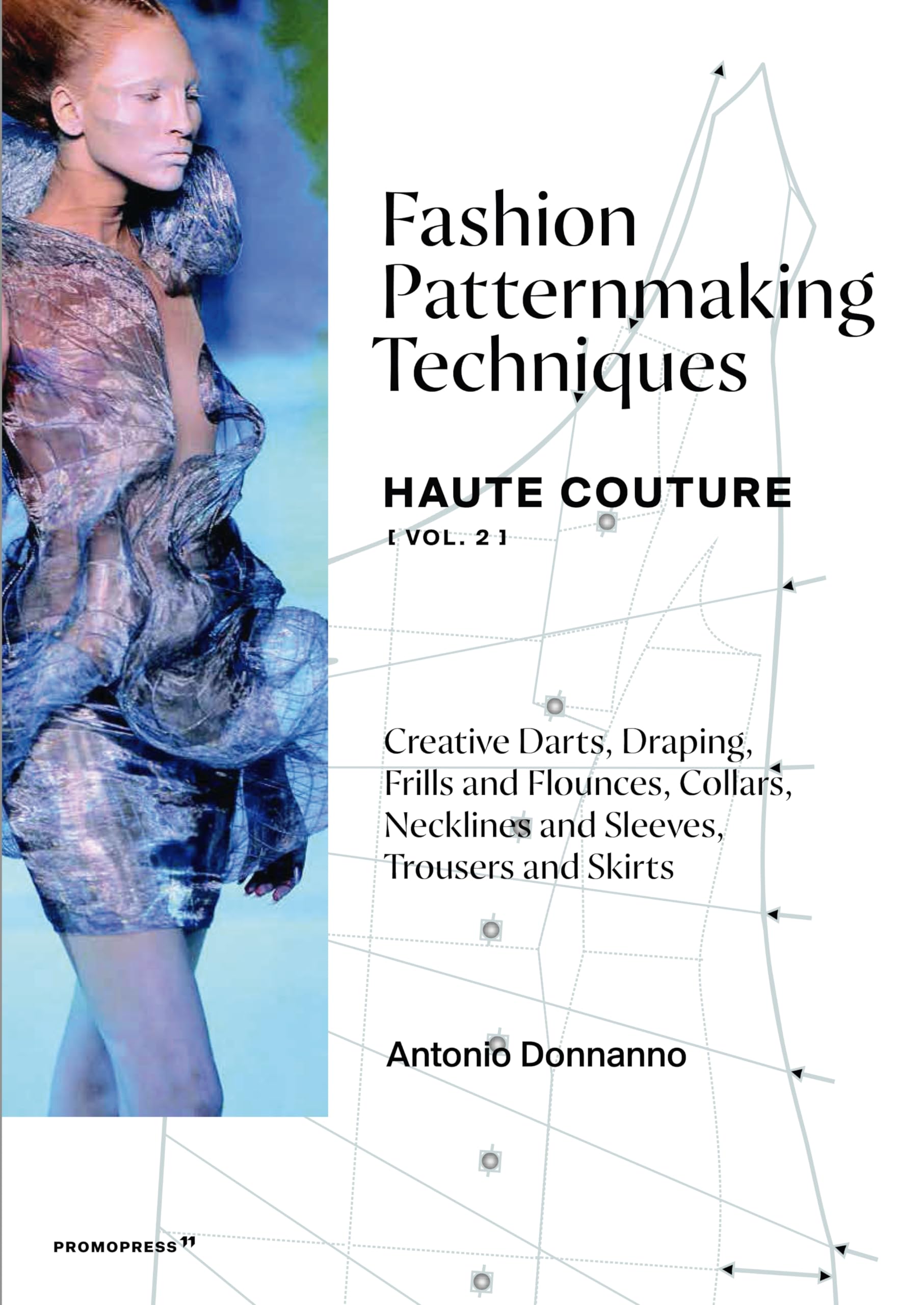 Fashion Patternmaking Techniques  Haute Couture [vol. 2]: Creative Darts, Draping, Frills and Flounces, Collars, Necklines and 