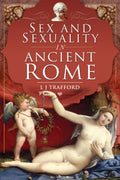 Sex and Sexuality in Ancient Rome: A Guide for Family Historians