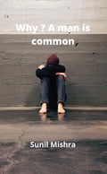 Why ? A Man Is Common