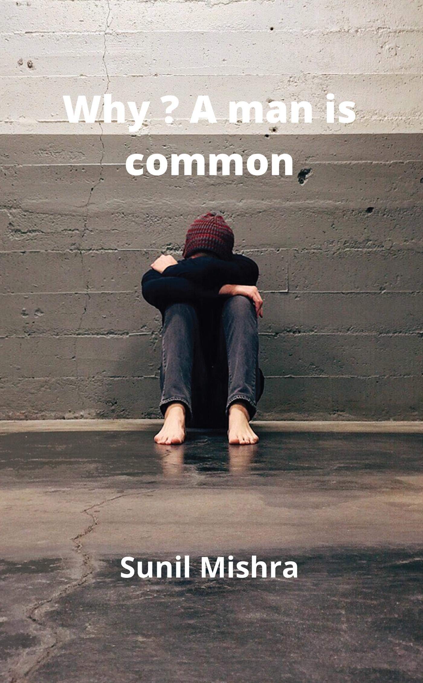 Why ? A Man Is Common