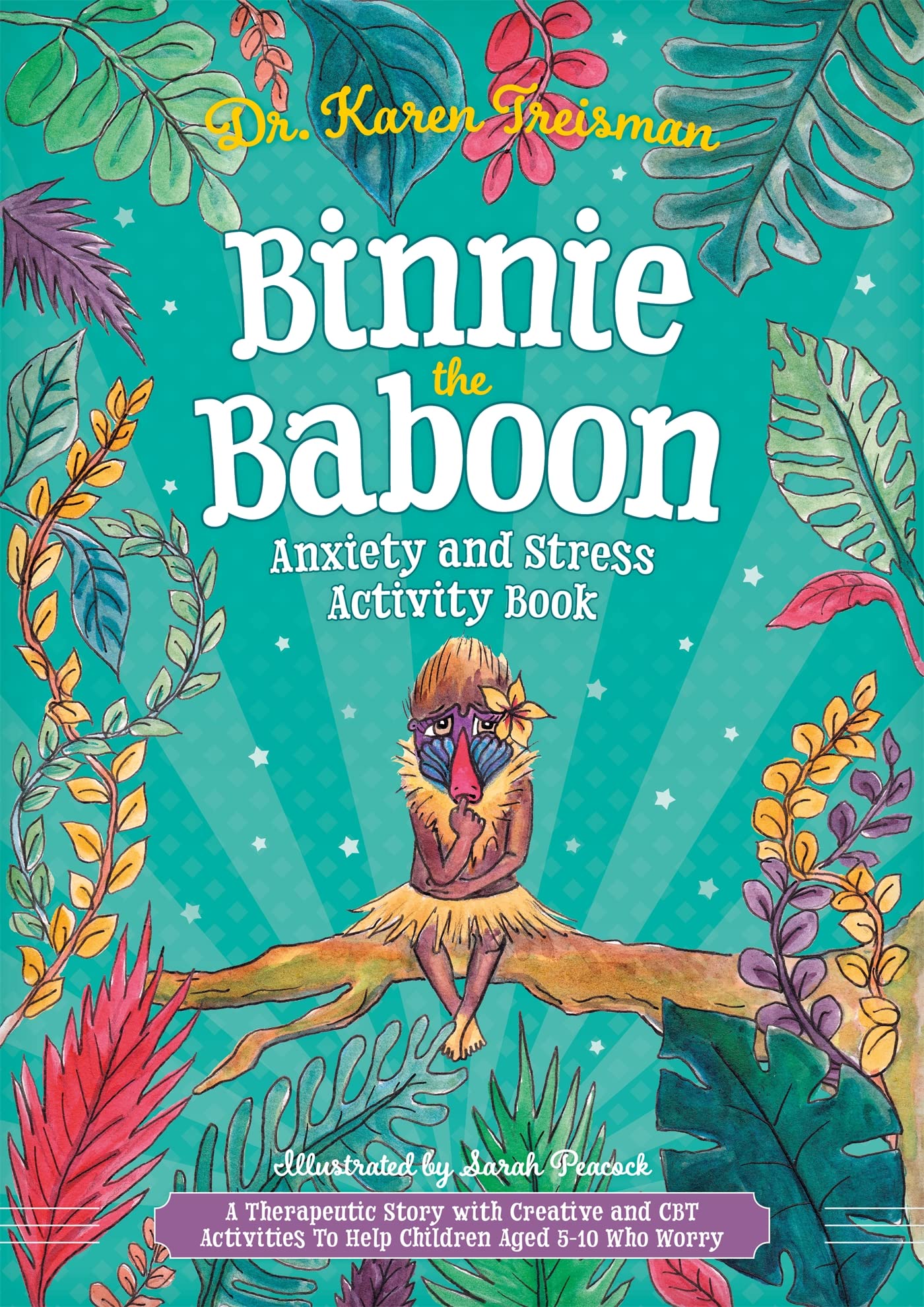 Binnie the Baboon Anxiety and Stress Activity Book: A Therapeutic Story with Creative and CBT Activities To Help Children Aged 5