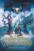 The School Between Winter And Fairyland: A Middle Grade Fantasy About A Servant, A Missing Twin, And The Chosen One For Children