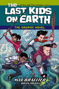The Last Kids on Earth: The Graphic Novel: The New York Times childrens no.1 bestseller  now a fullcolour graphic novel!: Bo