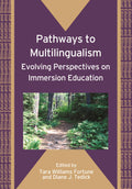 Pathways To Multilingualism: Evolving Perspectives On Immersion Education: 66 (Bilingual Education & Bilingualism)