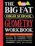 Big Fat High School Geometry Workbook: 400+ Geometry Practice Exercises (Big Fat Notebooks)