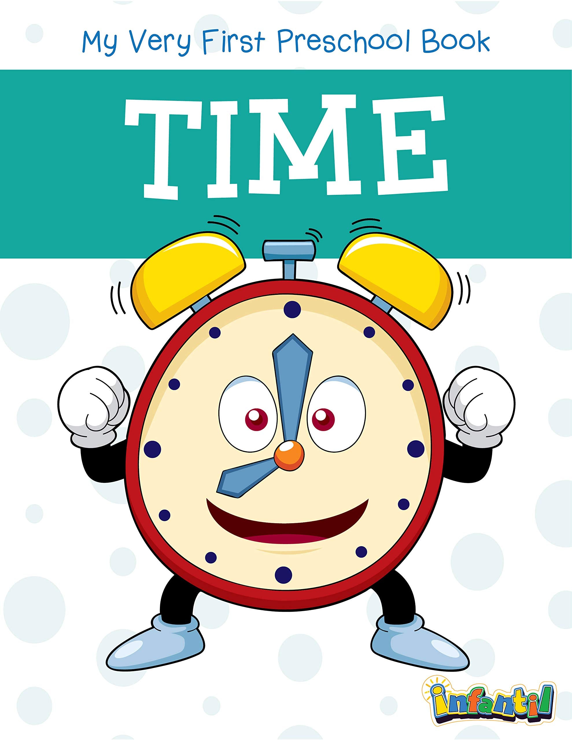 Time  My Very First Preschool Book
