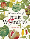 A Cornucopia of Fruit & Vegetables: Illustrations from an EighteenthCentury Botanical Treasury